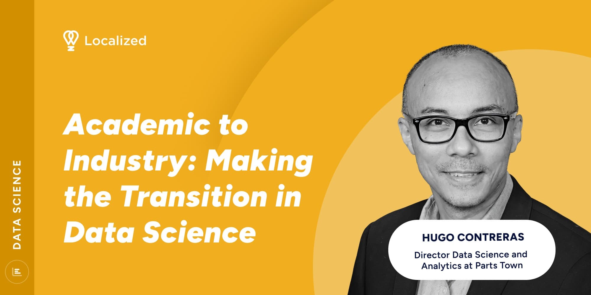 Academic to Industry: Making the Transition in Data Science