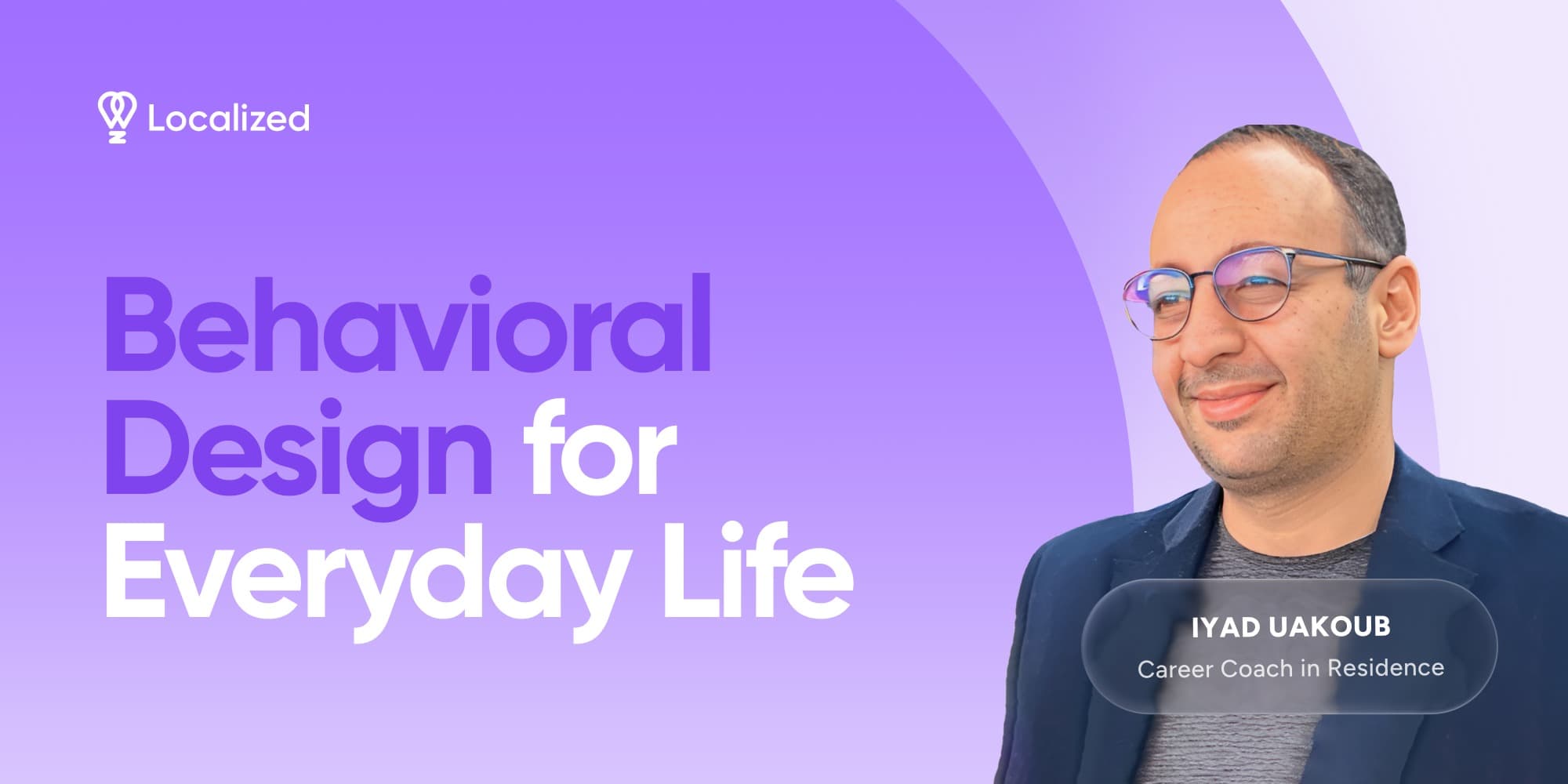 Behavioral Design for Everyday Life