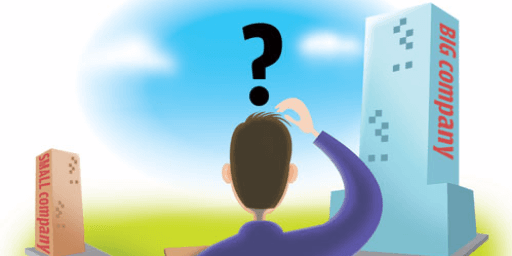 Big Company or Small Company: Where Should I Work?