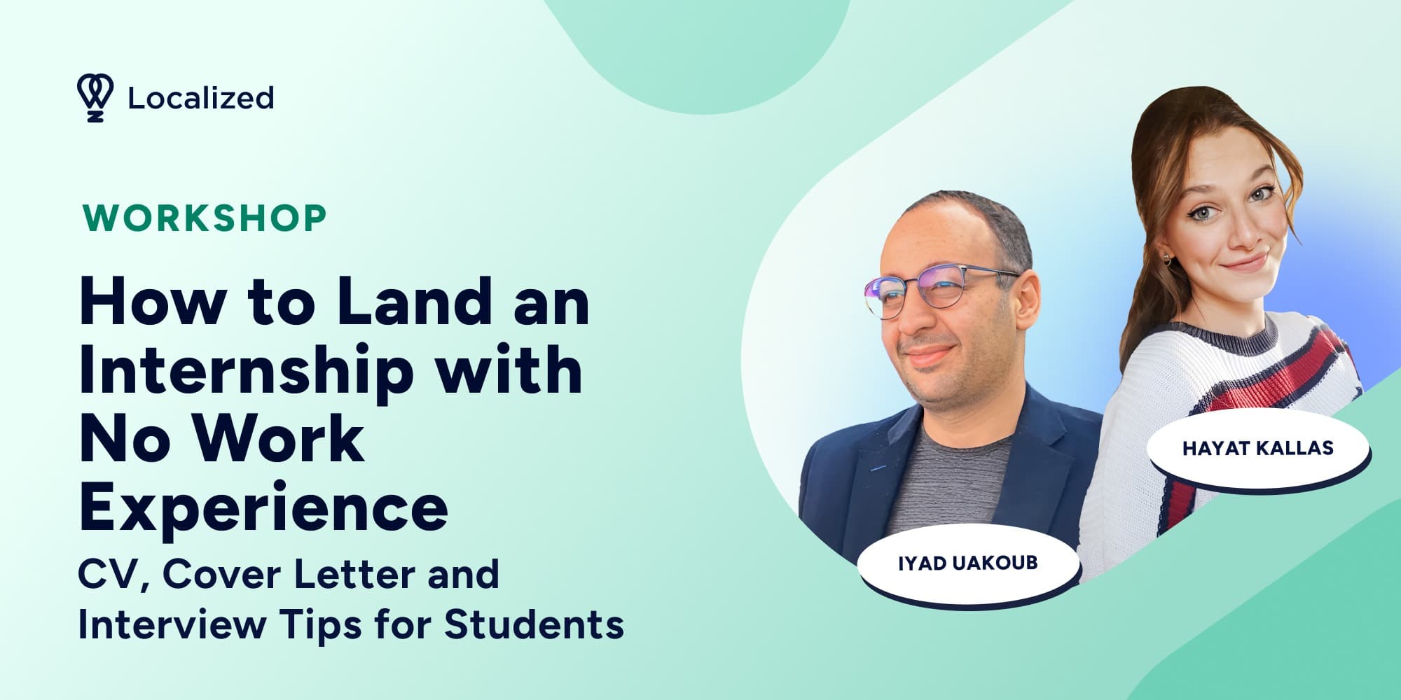Workshop: How to Land an Internship with No Work Experience - CV, Cover Letter and Interview Tips for Students