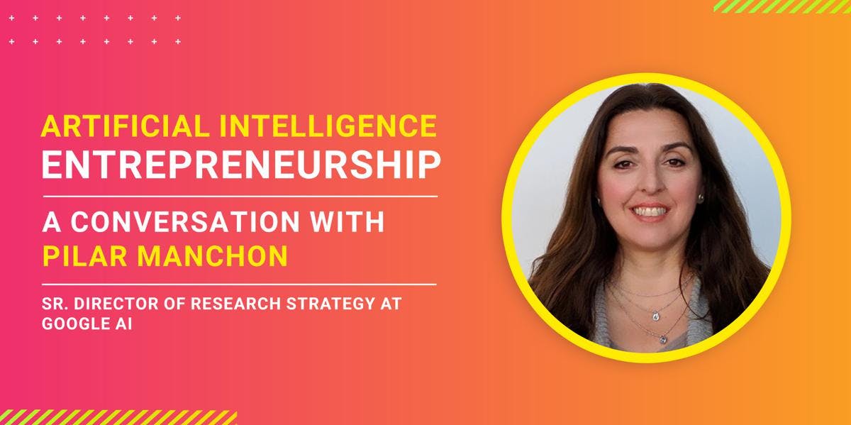 AI Entrepreneurship: A Conversation with Pilar Manchon 