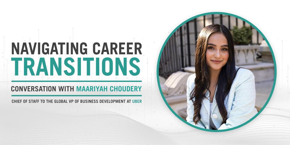 Navigating Corporate Career Transitions with Chief of Staff @ Uber: Maariyah Choudery