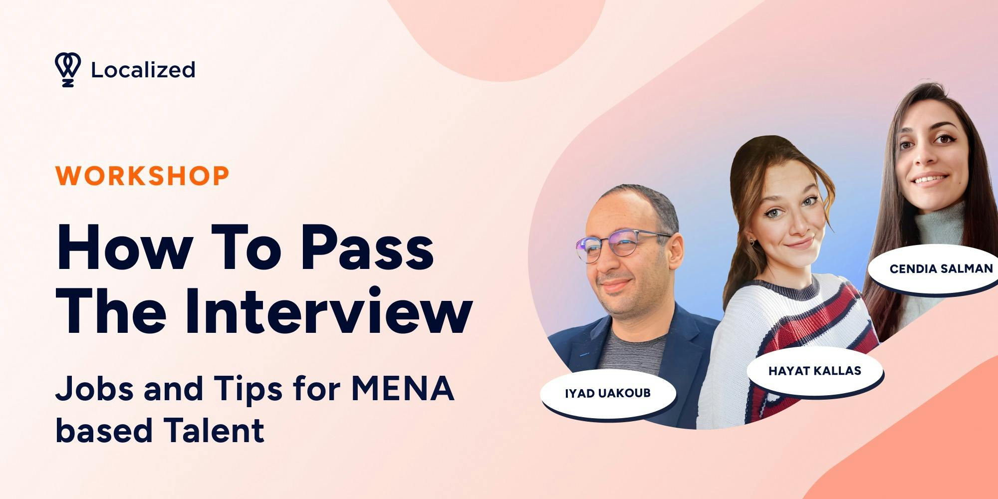 Workshop: How To Pass the Interview - (For MENA Jobs)!