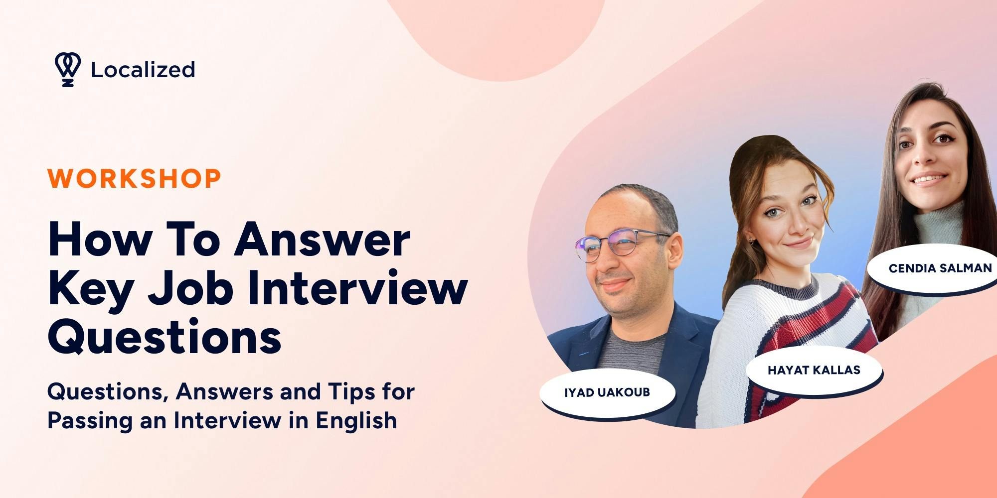 Workshop: How To Answer Key Job Interview Questions - Questions, Answers and Tips for Passing an Interview in English