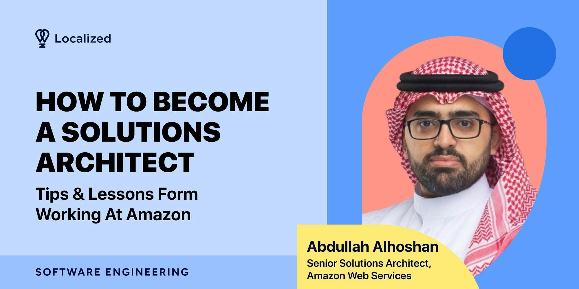 How to Become a Solutions Architect After Graduation: Tips and Lessons from Working at Amazon