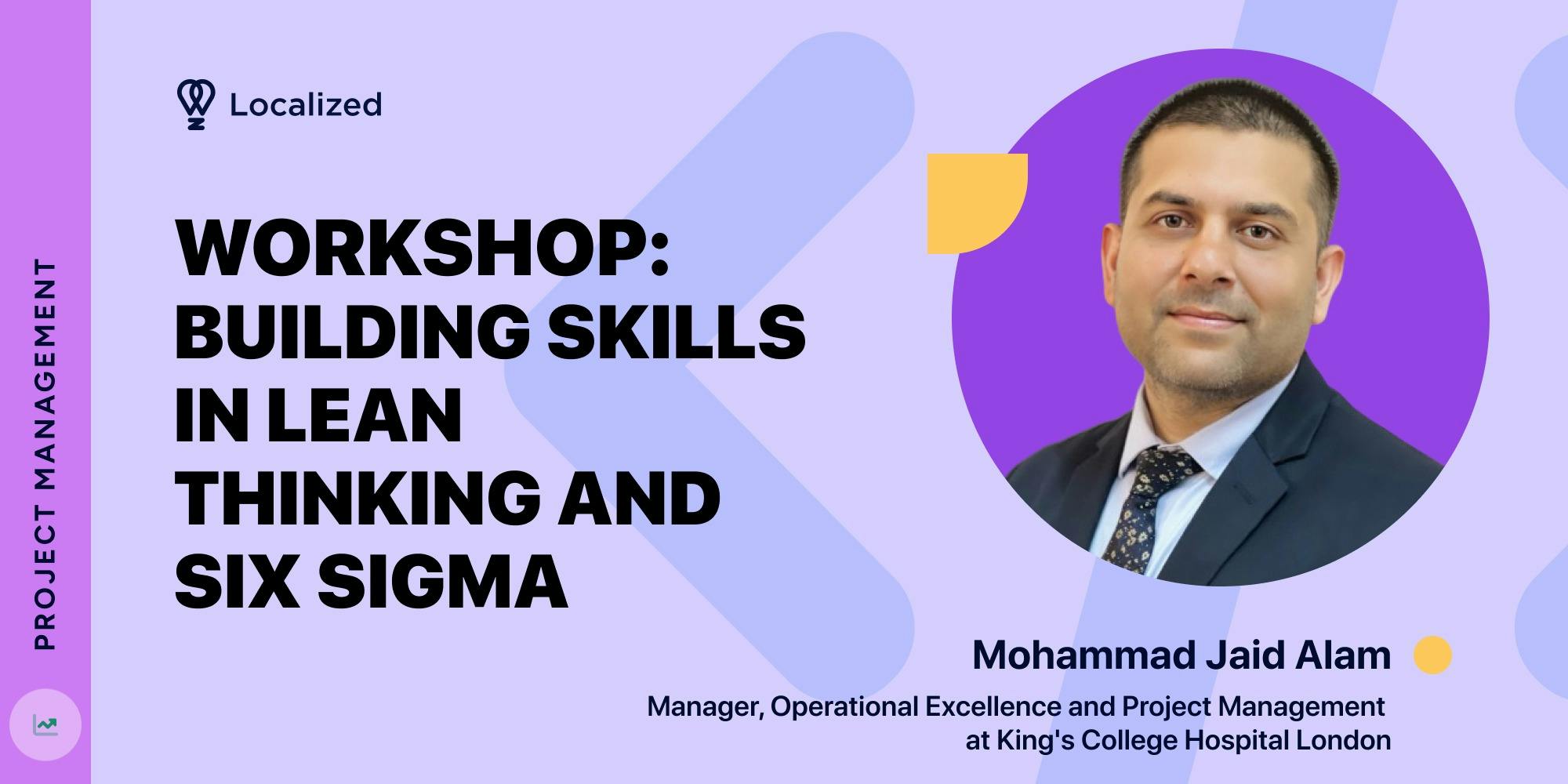 Workshop: Building Skills in Lean Thinking and Six Sigma