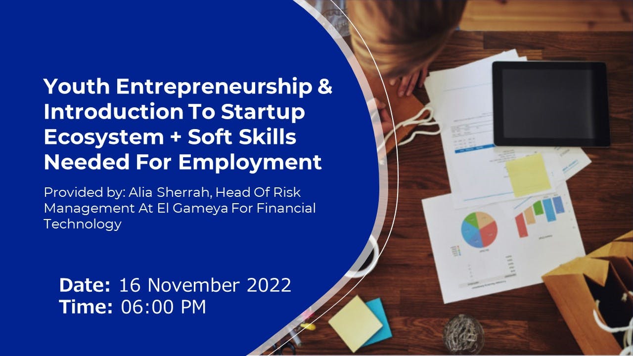 Youth Entrepreneurship & Introduction To Startup Ecosystem + Soft Skills Needed For Employment